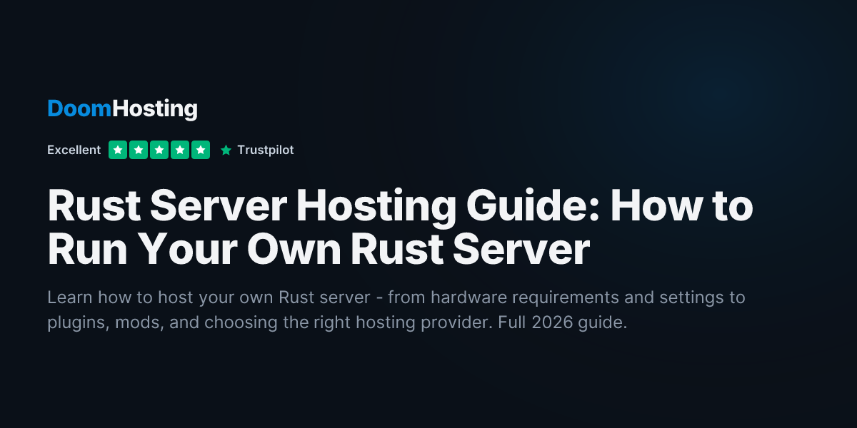 Rust Server Hosting Guide: How to Run Your Own Rust Server | DoomHosting