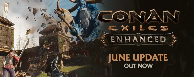 Conan Exiles Enhanced June Update 1.2.0: Chest Quick-Stack & Server Fixes (June 9, 2026)
