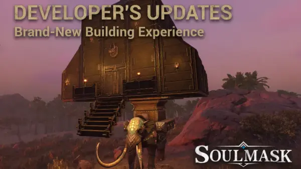 Soulmask July Update: New Building Mode, PTB Open & Patch #17 (July 28, 2026)
